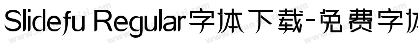 Slidefu Regular字体下载字体转换